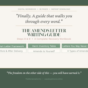 May include: Digital workbook titled "The Amends Letter Writing Guide." The cover features text: "Finally. A guide that walks you through every word." Includes sections on letter frameworks, harm inventory, and amends. TheReclamationCo.