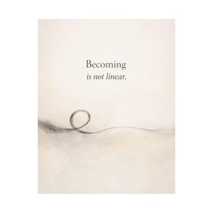 Becoming Is Not Linear Wall Art Print, Abstract Healing Quote Poster, Therapist Office Decor, Neutral Watercolor Personal Growth Artwork image 10