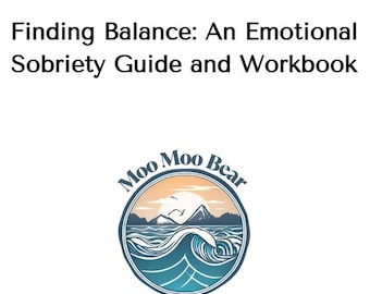 Op de afbeelding: Witte achtergrond met de tekst "Finding Balance: An Emotional Sobriety Guide and Workbook". Daaronder een cirkelvormig logo met de woorden "Moo Moo Bear" en "Sisterhood". Het logo toont een berg, golven en vogels.