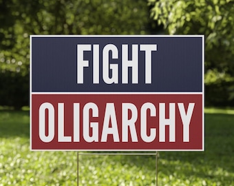 Enseigne de jardin Fight Oligarchy (18 x 12 po.) | Résistez à une enseigne de jardin | Panneau anti-atout | Resist Merch | Panneau de protestation extérieur | Enseigne anti-maga