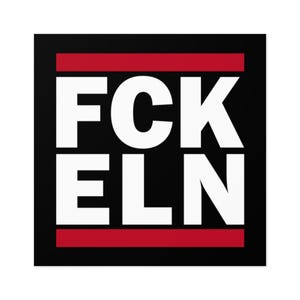 May include: Black and white graphic with the text "FCK ELN" in white letters on a black background. Two red lines are above and below the text.