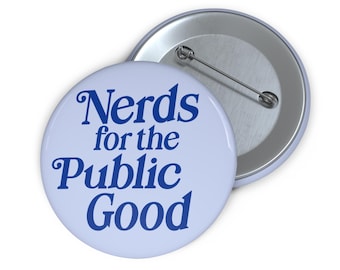 Nerds for the Public Good Button Pin, Support Federal Workers Pin
