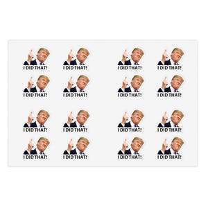 Trump I Did That Sticker Sheet (16 stickers, 0.75&quot; x 0.75&quot; each) | Trumpflation | I Did That Trump Sticker | Vinyl | Trump Did That Sticker