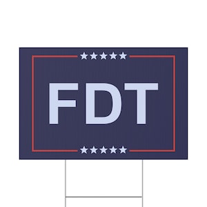 FDT (F Donald Trump) Yard Sign (18&quot; x 12&quot;) | Subtle FDT Sign | Anti-Trump, Anti-Elon, Anti-MAGA | Democrat Liberal Sign