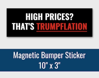 Adhésif pour pare-chocs Trumpflation à prix élevés 10" x 3" | de voiture anti-atout | Trump a fait ça | J'ai fait cet atout Sticker