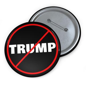 Trump Protest Button, Anti Trump Button, Anti Trump Political, Anti Trump Pin, Activist Badge, Resistance Pin, Protest Button