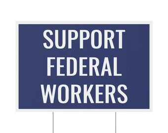 Enseigne Support Federal Workers, 18 x 12 po. Retenez la ligne