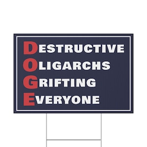 Letrero anti DOGE de 45 x 30 cm / Letrero de oligarcas destructivos que estafan a todos / Letrero anti Elon Musk para jardín / Letrero anti Trump para protestar / Letrero de resistencia para jardín