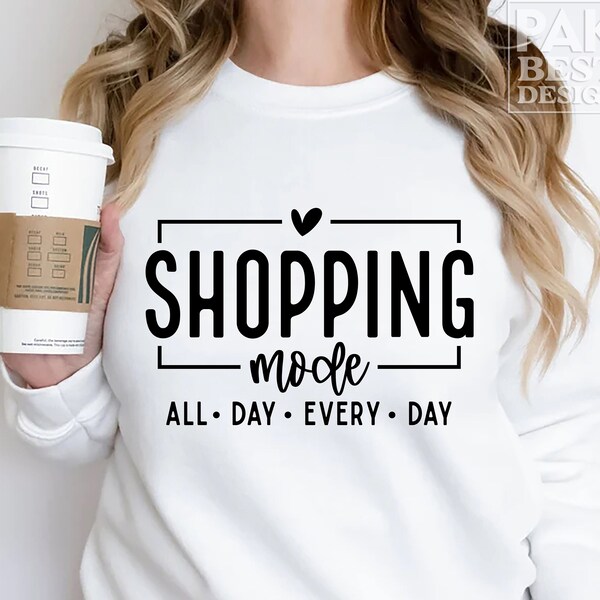 Shopping Mode SVG PNG, Black Friday Svg, Shopping Therapy Svg, Shopping Squad Svg, Shopping Addict Svg, Gangsta Shopper Svg, Shopping Svg