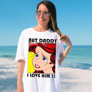 Daddy, I Love Him! Ariel Retro Comic Cotton Tee: Dive into Disney Nostalgia with a Splash of Sass!