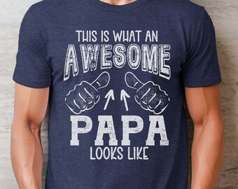 Awesome Papa shirt, Funny Dad shirt, Dad Meme tee, tee for Papa, Fathers day gift, Gift for Papa, Trendy Papa shirt, Dad shirt, Dad gift