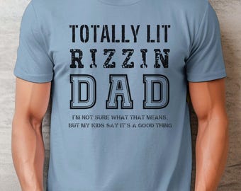 Funny Dad shirt, Rizzin Dad Shirt, Dad Meme tee, Gen Z slang tee for dad, Fathers day gift, Funny Gift for Dad, Gen-Z shirt for dad