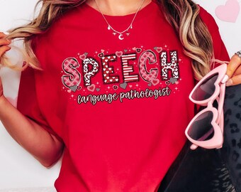 Valentine SLP shirt, Speech teacher shirt, Valentines Speech therapy shirt, Speech Pathology, Speech Therapist shirt, SLP gift, AAC shirt
