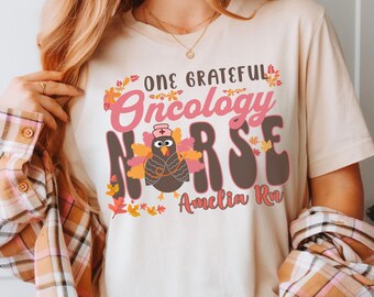 Oncology nurse shirt, Oncology Nurse Thanksgiving Shirt, Grateful nurse Oncology t-shirt, Custom Nurse shirt, Nurse gift, Custom RN shirt
