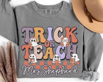 Personalized teacher Halloween sweatshirt, Custom TEACH sweatshirt, Trick or Teach shirt, Spooky Teacher shirt, Retro Ghost teacher sweater