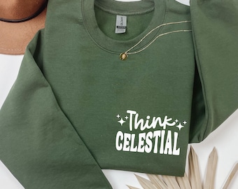 Think Celestial Latter Day Saint shirt, Lds Young women sweatshirt, LDS Girls camp sweatshirt, Think Celestial sweater, LDS missionary gift