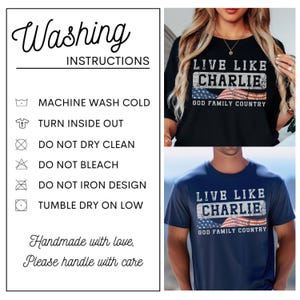 May include: Black and navy blue t-shirts with the text "LIVE LIKE CHARLIE" above an American flag design and the words "GOD FAMILY COUNTRY". Washing instructions are also included.