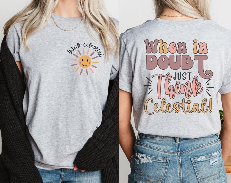 Puede incluir: Dos camisetas grises con un dise&ntilde;o gr&aacute;fico. La camiseta delantera tiene un sol con el texto "Think Celestial". La camiseta trasera tiene el texto "When in Doubt Just Think Celestial!"