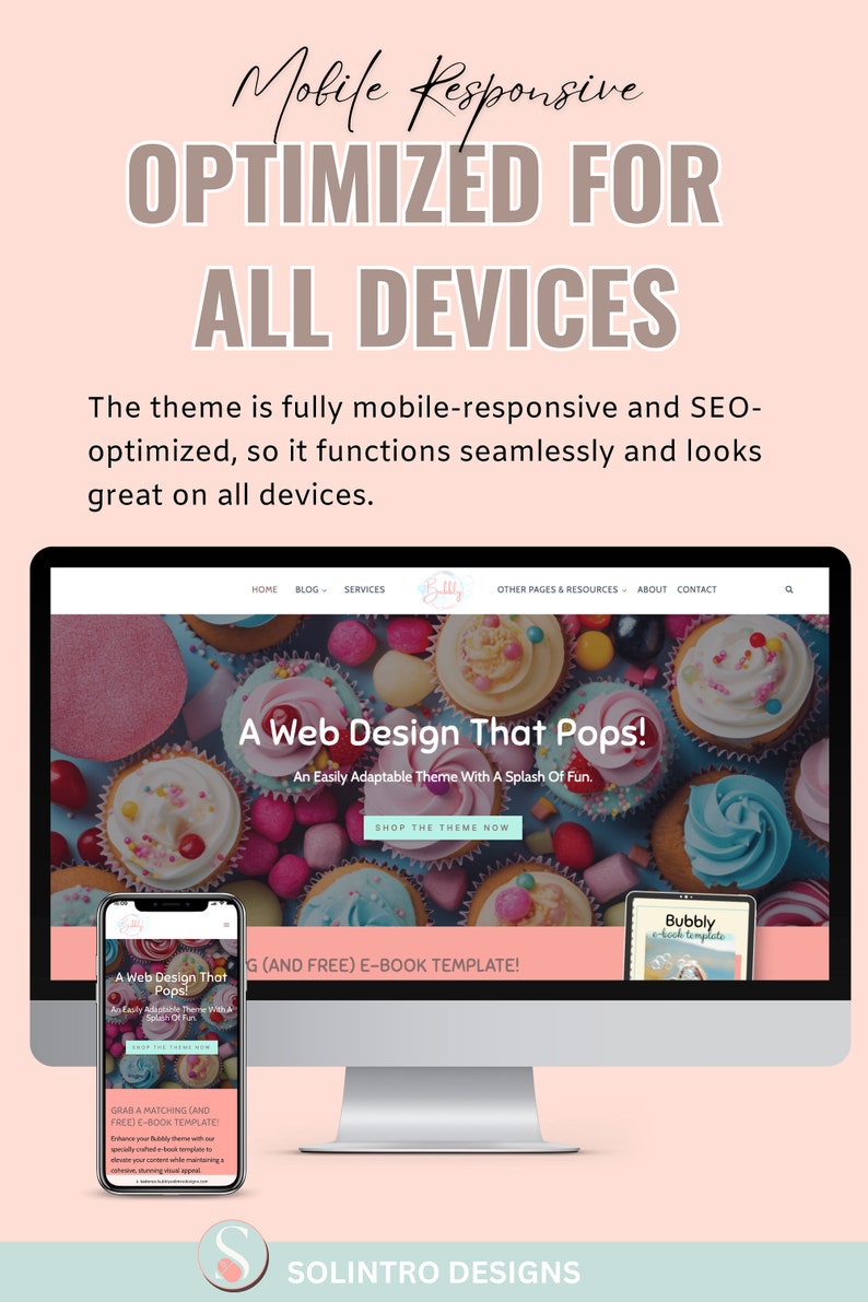 May include: A website design template with a cupcake theme. The website design is shown on a desktop computer and a mobile phone. The text on the website says "A Web Design That Pops! An Easily Adaptable Theme With A Splash Of Fun." The website also includes a button that says "Shop The Theme Now".