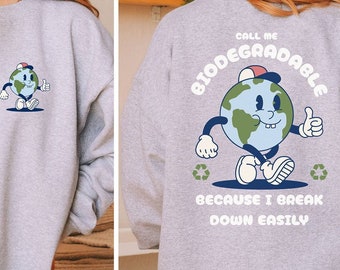Lustiges Umweltwissenschafts-Sweatshirt, Wissenschaftsgeschenk, biologisch abbaubar, Mental Health Sweatshirt, Unisex-Shirt, sarkastisches Shirt, Tag der Erde