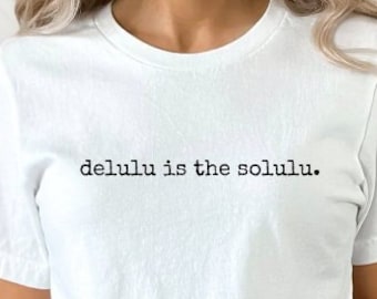 Delulu ist das Solulu Shirt, Manifestation Shirt, Manifestation Shirt, Geschenk für sie, trendy Shirt Frauen, Tik Tok Trend, Tik Tok Shirt