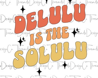 Groovy Delulu ist die Solulu svg, Solulu svg, trendige svg, Tik Tok Trend, Manifestation, Affirmation svg, süßes Sonnenuntergang Design, Delulu Clipart