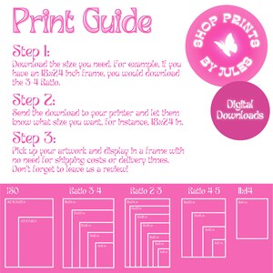 May include: Pink and white print guide with instructions on how to download and print digital artwork. The guide includes different size ratios for printing, including ISO, 3-4, 2-3, 4-5, and 11x14.