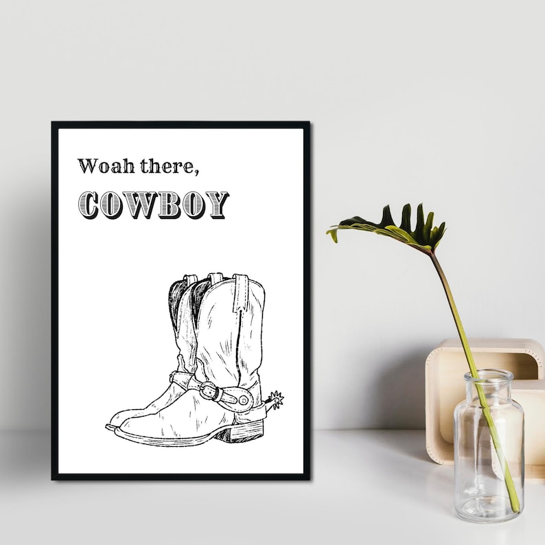 Woah There Cowboy, Western Wall Art, Cowboy Boots Black and White
