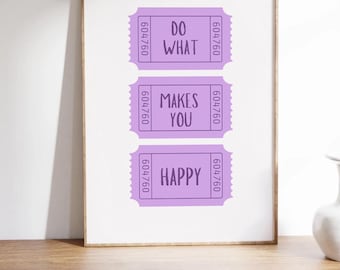 Do What Makes You Happy Poster, Ticket Stub Wall Art, Aesthetic Dorm Decor, College Apartment Decor, Trendy Wall Art, Preppy, Y2K, Purple