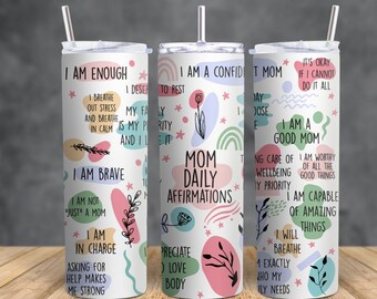 Mother's day Tumbler, Daily Mom Affirmations Tumbler, Mothers day gift, Daily Mom Affirmations, Motherhood, Tumbler for Moms, Skinny Tumbler