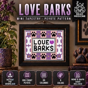 May include: A framed mini tapestry peyote pattern titled LOVE BARKS, featuring a central white rectangle with black text and a purple heart, surrounded by a border of black paw prints and white bones on a purple and white beaded background.
