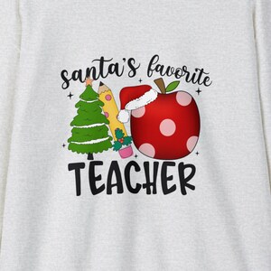 Sweatshirt, Santa&#39;s Favorite Teacher Holiday Sweatshirt, Christmas, Teacher Gift, Group Sweatshirt, School Sweatshirt, Christmas Gift, Xmas