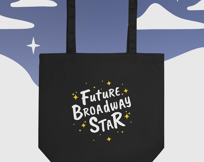 Future Broadway Star Tote Bag Theatre tote bag, Stage Play Shirt, Broadway Lover Gift, Drama Teacher Shirt, Musical Teacher Gift