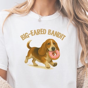 Basset Hound Shirt, Funny Dog Lover Tee, Cute Basset t-shirt, Dog Mom Dad Gift, Hound Dog Humor tshirt, Basset Big Eared Bandit Top