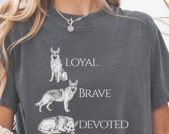German Shepherd Shirt, Loyal Brave Devoted Dog Tee, Vintage German Shepherd Graphic T, Dog Lover Gift, Comfort Colors GSD, Shepherd Mom Gift