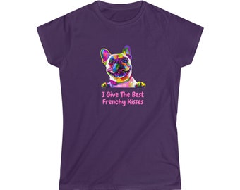 I Give The Best Frenchy Kisses Women's Softstyle Tee