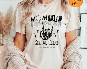 Mombie PNG Mom Humor Mombie Tired Mama Mombie Shirt Digital File Halloween Humor Mombie Social Club Zombie but With Kids Mama Shirt Funny