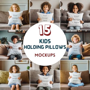May include: 15 mockups of children holding white pillows with the text "Your Design Here" printed on them. The children are sitting on couches in various poses.
