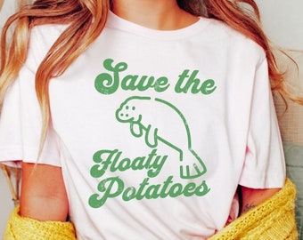 Save the Floaty Potatoes Manatee T-Shirt, Cute Manatee Shirt,  Save The Manatees, Earth Lover gift, Ocean Lover, Manatee shirt, Manatee gift