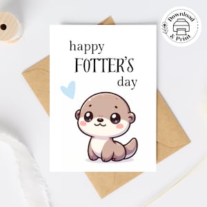 Afdrukbare Vaderdagkaarten, Happy Fotter's Day-kaart, Punny Play on Words, Kawaii Cute Otter Card, Fun Joke Card, Dad Joke Card