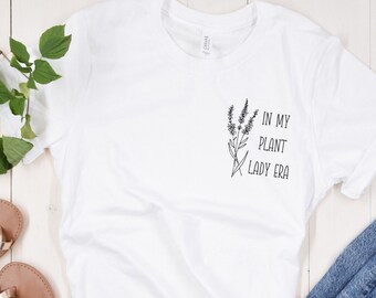 In My Plant Lady Ära Gartenarbeit Shirt, Pflanzenliebhaber Shirt, Gärtner Geschenk, Garten Tee, Plant Lady Shirt, Botanisches Shirt, Minimalistisches Shirt