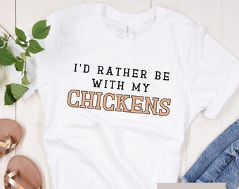 Eu preferiria estar com minha camisa de galinhas, presente para mãe de frango, camisa de frango, presente para mãe country, camisa de fazenda, presentes de fazendeiro, presente para mãe de frango, frango