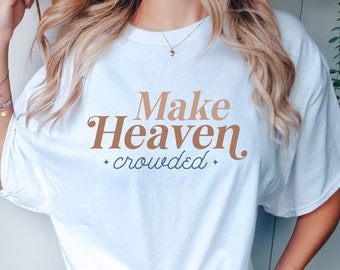Chemise bondée Make Heaven, cadeau pour maman d'église, vêtements chrétiens, chemise Jésus, chemise chrétienne, vêtements chrétiens pour femmes, cadeau d'église