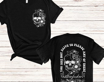 Sie sind nicht lebendig, um einem dieser Motherfu * ckers zu gefallen Shirt, Schädel-Shirt, IDGAF, Blumenschädel-T-Stück, Geschenk für psychische Gesundheit, trendiges lustiges Shirt