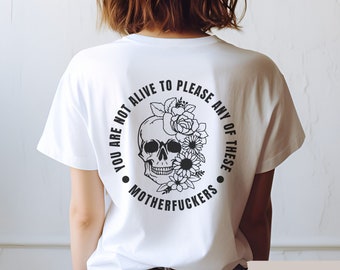 Sie sind nicht lebendig, um einem dieser Motherfu * ckers zu gefallen!