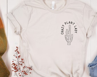 Crazy Plant Lady Shirt, Plant Lover Shirt, Gardener Gift, Gardening Tee, Plant Lady Shirt, Botanical Shirt, Garden T-Shirt, Plant Tee