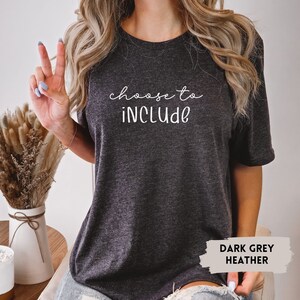 Choose To Include Shirt, Inclusion Shirt, Inclusion Matters SPED Teacher Gift, Autism Awareness Shirt, Neurodiversity, Autism Spectrum, ADHD