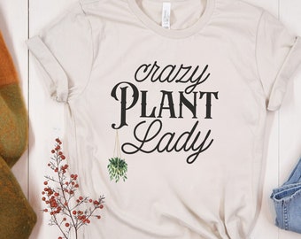 Camisa Crazy Plant Lady, camisa amante de las plantas, regalo de jardinero divertido, camiseta de jardinería, camisa de dama de plantas, camisa botánica, camiseta de jardín, camiseta de plantas