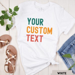 Custom Text Shirt, Personalized Gift, Custom Shirt, Unisex Custom Shirt, Personalized T-Shirt, Custom T-Shirts, Custom Gift, Custom Text