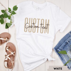 Custom Text Shirt, Custom T-Shirts, Personalized Gift, Custom Mom Gift, Custom Shirt, Personalized T-Shirt, Unisex Custom Gift, Custom Text